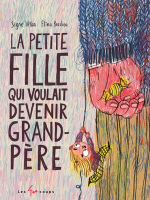 cover image of Petite fille qui voulait être grand-père, La